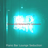 Amazing Moods for Cocktail Bars - Piano Bar Lounge Seduction