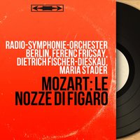 Le nozze di Figaro, K. 492, Act I, Scene 3: "La vendetta, oh, la vendetta!" (Bartolo) - Ferenc Fricsay & Radio-Symphonie-Orchester Berlin & Ivan Sardi & Вольфганг Амадей Моцарт