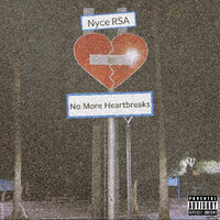 No More Heartbreaks - Nyce RSA