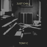 Just Chill - Tony C