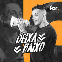 Deixa Baixo - Fer