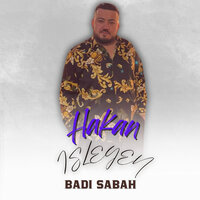 Badı Sabah - Hakan İşleyen