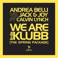 We Are InDaKlubb - Andrea Belli & Jack & Joy & Calvin Lynch