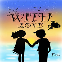 With Love - Evan