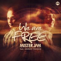 We Are Free - Johnny Franco & Mister Jam