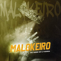Malokeiro - MC Sheik SP & Viana