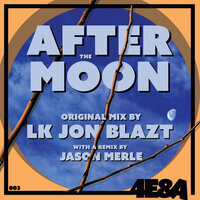 After the Moon - LK Jon Blazt & Jason Merle