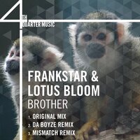 Brother - FrankStar & Lotus Bloom & Da Boyze