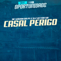 Casal Perigo - MC KAUAN DA PV & DJ Victor SB