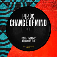 Change Of Mind - Per QX & Kid Massive
