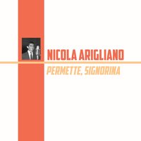 Permette, signorina - Nicola Arigliano