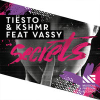 Secrets - Tiësto & KSHMR & vassy