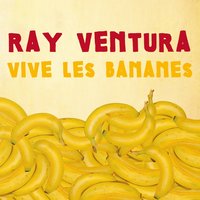 Vous qu'avez-vous fait de mon amour? - Ray Ventura & Guy Berry