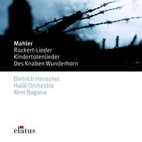 Mahler: Des Knaben Wunderhorn: No. 12, Der Tamboursg'sell - Kent Nagano & Dietrich Henschel & Густав Малер