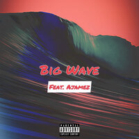 Big Wave - Lion & AJ Jamez