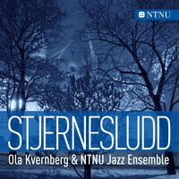 Stjernesludd - Ola Kvernberg & NTNU Jazz Ensemble