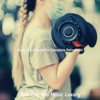 Pulsating Backdrops for Complete Relaxation - Relaxing Spa Music Luxury
