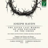The Seven Last Words of Our Saviour on the Cross, Sonata No.4: V. Largo, Deus meus, Deus meus, utquid dereliquisti me? - Carlo Dumont & Fabrizio Romano & Йозеф Гайдн