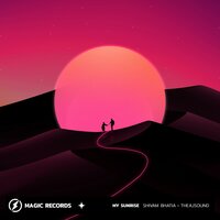 My Sunrise - Shivam Bhatia & theajsound & Sam Fran