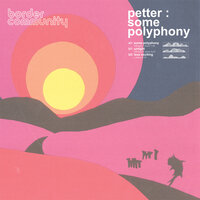 Some Polyphony - Petter