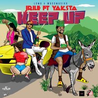 Keep Up - J-Rile & Yaksta