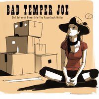 Girl Between Boxes - Bad Temper Joe