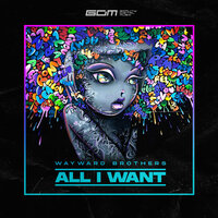 All I Want - Wayward Brothers