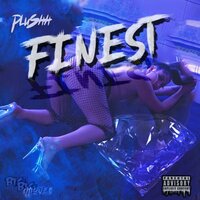 Finest - Plushh