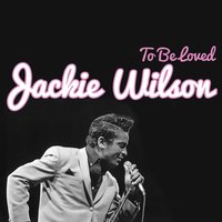 To Be Loved - Jackie Wilson