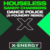 Dance Police - houseless & Sandy Chambers & K.T.N.