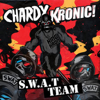 S.W.A.T Team - Chardy & Kronic & Jdg