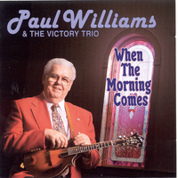 When The Morning Comes - Paul Williams & the Victory Trio