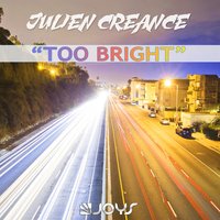 Too Bright - Julien Creance