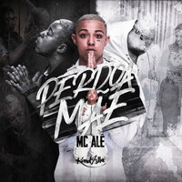 Perdoa Mãe - DJ Biel Bolado & MC Alê