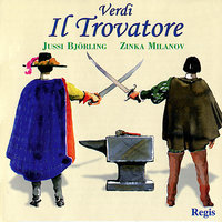 Il Trovatore: Act Two, Scene Two - "E questo un sogno, un'estasi?" - Jussi Björling & Zinka Milanov & Renato Cellini & RCA Orchestra & Robert Shaw Choral & Джузеппе Верди
