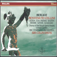 Berlioz: Benvenuto Cellini / Act 1 - "Ah! qui pourrait me résister?" - "Viens, le temps passe" - Robert Massard & Raimund Herincx & BBC Symphony Orchestra & Sir Colin Davis & Гектор Берлиоз