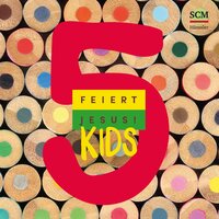 Komm, wir wollen Freunde sein - Feiert Jesus! Kids & Chayenne Ort & Maja Nobiling & Jana Schmidt-Bäumler & Jannis Böttcher