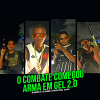 O Combate Começou Arma em Gel 2.0 - Dj Freitas Oficial & Rozembrick 01 & E O Foguinho & ML Grau