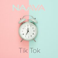 Tik Tok - Naava