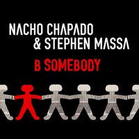 B Somebody - Nacho Chapado