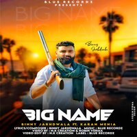 Big Name - Binny Jarhdwala & Karan Menia