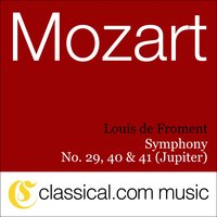 Symphony No. 41 in C Major, K. 551 (Jupiter) - Molto allegro - Louis De Froment