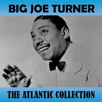 Don't You Cry - Big Joe Turner