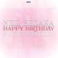Happy Birthday Sweet Sixteen - Neil Sedaka