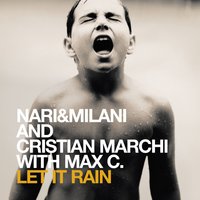 Let It Rain - Nari & Milani & Cristian Marchi & Max C. & Nari & Milani & Max C