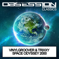 Space Odyssey 2000 - Vinylgroover & Trixxy