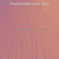 Background for Great Restaurants - Fashionable Latin Jazz