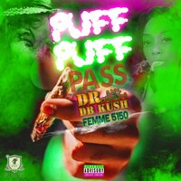 Puff Puff Pass - Dr Db Kush & Femme 5150