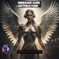 Wings Of An Angel - Renegade Alien & Leftfield Funk