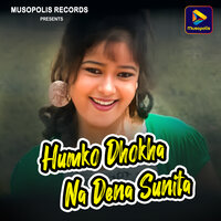 Humko Dhokha Na Dena Sunita - Kumar Pritam